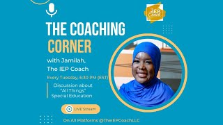 The Coaching Corner with The IEP Coach