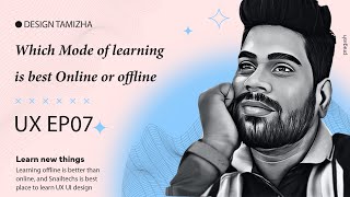 Which mode of Training is best to learn UX/UI designing..? Explained in tamil