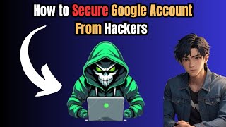 Google Account Ko Hack Hone Se Kaise Bachaye | How to Protect Google Account From Hackers