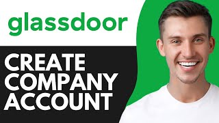 HOW TO CREATE GLASSDOOR COMPANY ACCOUNT (2025)