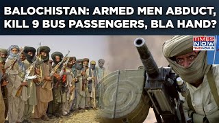 Balochistan News: 9 Bus Passengers Kidnapped, Killed By Armed Men| What's BLF's Operation Baam?