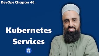 Chapter 46. Kubernetes Services Explained | ClusterIP vs NodePort vs LoadBalancer