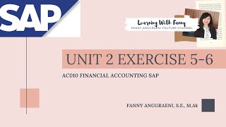 AC010 Financial Accounting SAP - Unit 2 Exercise 5&6 NEW