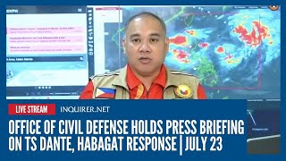 LIVE: Office of Civil Defense holds press briefing on TS Dante, habagat response | July 23