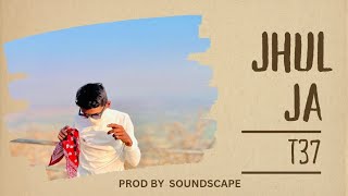 TABAHI 37 - JHUL JAA     @prodbysoundscape  (OFFICIAL MUSIC VIDEO)2K25