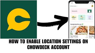 How to enable mobile location on Chowdeck app