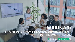 Webinar | Training & Professional Development in the Workplace