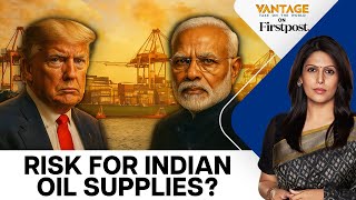 Trump Sanctions Threat Takes an Aim at Russian Oil Supply | Vantage with Palki Sharma | N18G
