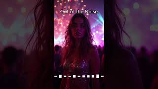 Out of the Noise - EDM Dance Music Mix 2025 #EDMMusic #EDMParty #PartyMusic #BestEDMMusic #short