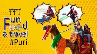 FFT- Fun, Food & Travel  |  PURI  | OrissaPOST Live