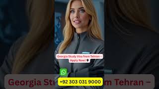 Georgia Study Visa from Tehran – Apply Now! Study in Georgia with Full WhatsApp: +923030319000