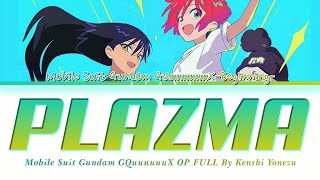Mobile Suit Gundam GQuuuuuuX-Beginning - Opening FULL『PLAZMA』by Kenshi Yonezu (Lyrics)