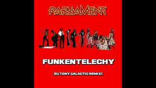 Parliament - "Funkentelechy" (DJ Tony Galactic Remix)