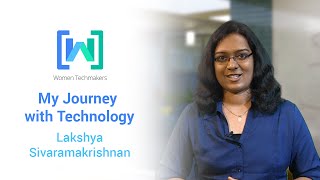 Women Techmakers presents Lakshya Sivaramakrishnan: My Journey with Technology