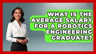 What Is the Average Salary for a Robotics Engineering Graduate? | Test News