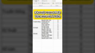 Nhập nhanh dữ liệu trùng nhau trong excel 🤭🤭🤭