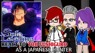 Solo Leveling React to Toji Fushiguro As a Japanese Hunter || Jujutsu Kaisen || Gacha React