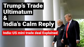 India-US mini trade deal Explained | July 9 Tariff deadline | India's pushback on Dairy, Agriculture