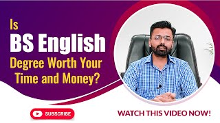 BS English | Scope of BS English | Job Opportunities | Is BS English Degree Worth Your Time & Money?