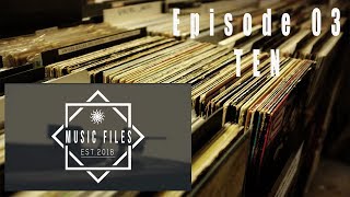 Music Files - Episode 03 - Ten