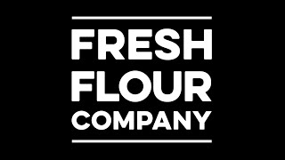 Fresh Flour Co. Mini Doc