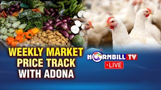 WEEKLY MARKET PRICE TRACK || 18TH JULY|| HORNBILL TV LIVE