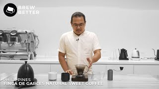 Brew Better: Philippines Finca De Garces Natural Sweet Coffee