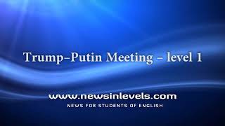 Trump–Putin Meeting – level 1