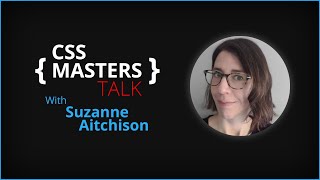 CSS Masters Talk - Suzanne Aitchison