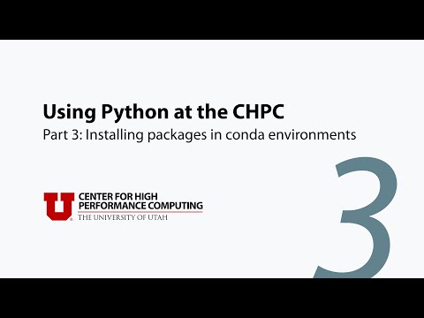 Using Python at the CHPC 3: Installing packages in conda environments