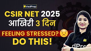 😰 CSIR NET 2025: Feeling Stressed in Last 3 Days? Try THIS Now | CSIR NET 2025 | Chem Academy