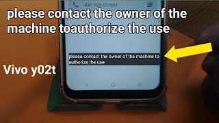 please contact the owner of the machine to authorize the use vivo
