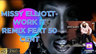 MISSY ELLIOTT - WORK IT REMIX FEAT 50 CENT (REACTION)