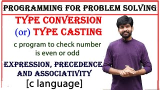 type casting | type conversion |expression, precedence and associativity, c program to find even odd