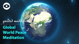 Global World Peace Meditation (guided meditation)