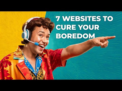 Bored? These Websites Will Cure It!