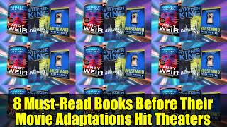 8 Must-Read Books Before Their Movie Adaptations Hit Theaters