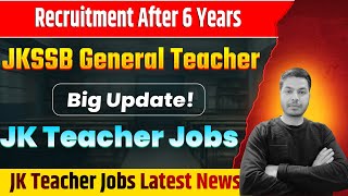JKSSB General Line Teacher Vacancy 2025: Big Update! Recruitment After 6 Years? | JK Teacher Jobs