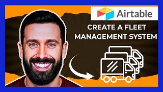 How To Create A Fleet Management System On AIRTABLE (Complete 2025 Guide)