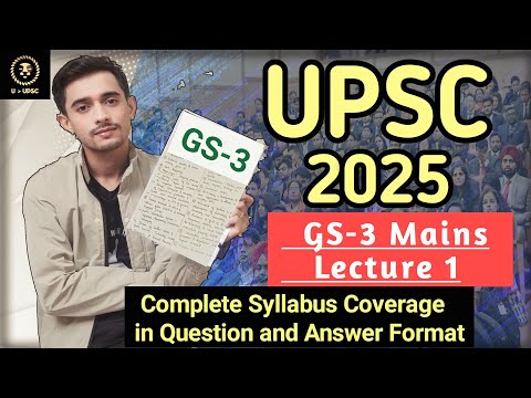 🌟 UPSC 2025 : GS3 Mains Lecture 1 🌟 | #upsc #upsc2025 #ias #ips