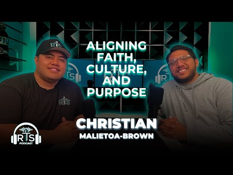 Aligning Faith, Culture, and Purpose - Christian Malietoa-Brown