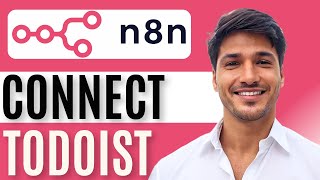 How to Connect Todoist to n8n | Step-by-Step Automation Guide (2025)