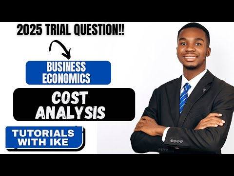 BUSINESS ECONOMICS - COST ANALYSIS