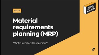 Material Requirements Planning (MRP) | Secret Life of Inventory
