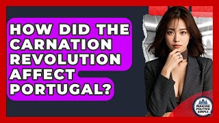 How Did The Carnation Revolution Affect Portugal? - Making Politics Simple