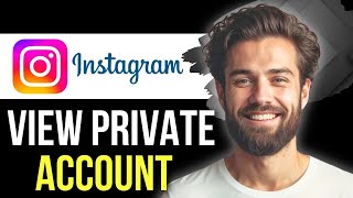 How to See Private Account on Instagram (Easy)