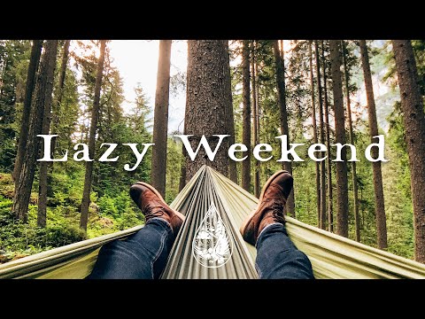 Lazy Weekend 😌 - A Chill Indie/Folk/Pop Playlist