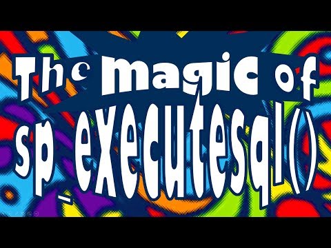 The magic of sp_executesql()
