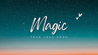 Magic - A true Love Story | English love song 2025