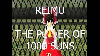 Reimu Hakurei VS The Power of 1000 Suns [RE-UPLOADED]